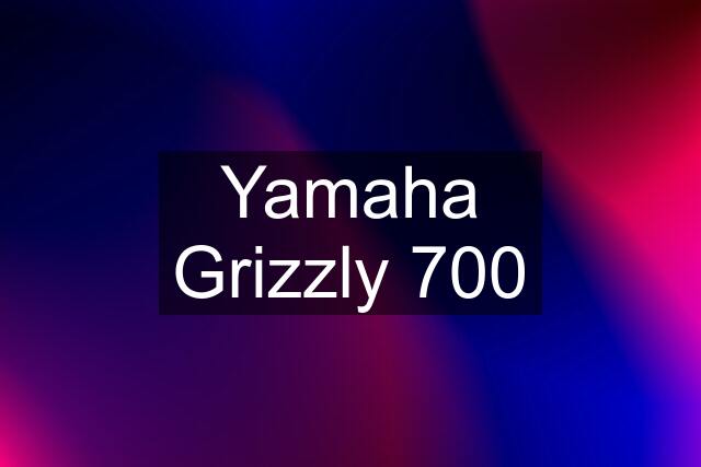 Yamaha Grizzly 700