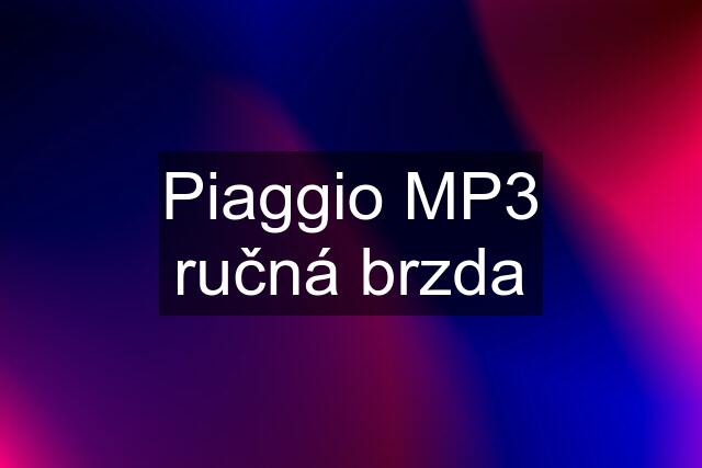 Piaggio MP3 ručná brzda