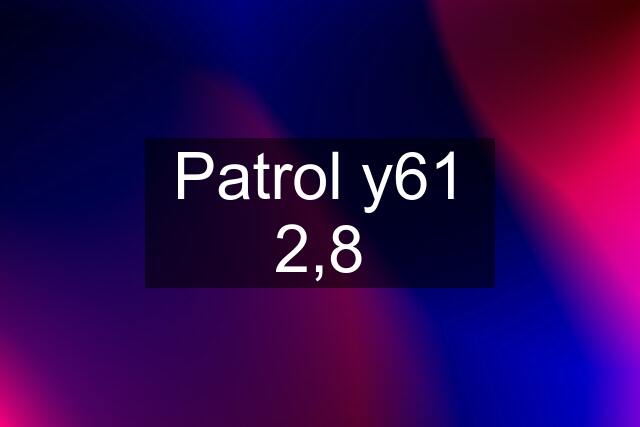 Patrol y61 2,8