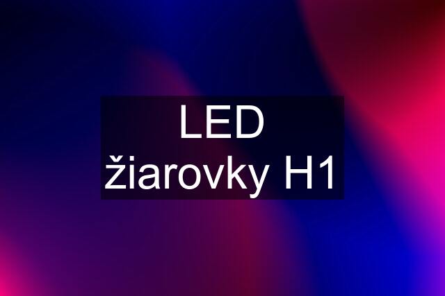 LED žiarovky H1