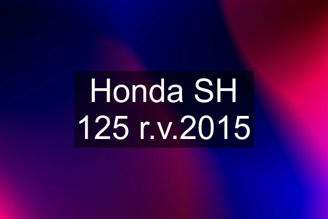 Honda SH 125 r.v.2015
