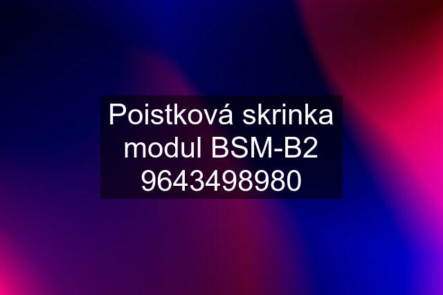 Poistková skrinka modul BSM-B2 9643498980