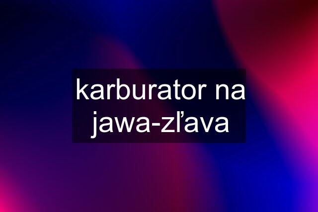 karburator na jawa-zľava