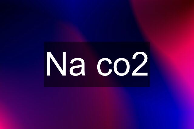 Na co2
