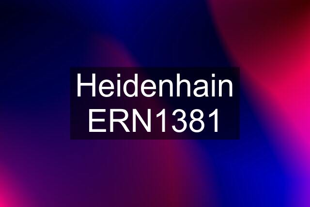 Heidenhain ERN1381