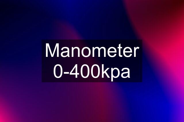 Manometer 0-400kpa