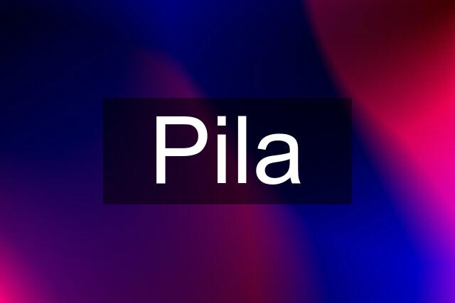 Pila