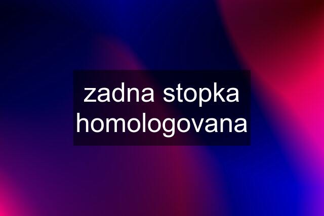 zadna stopka homologovana
