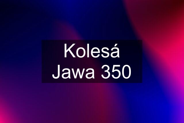 Kolesá Jawa 350