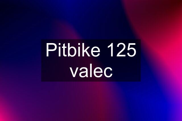 Pitbike 125 valec