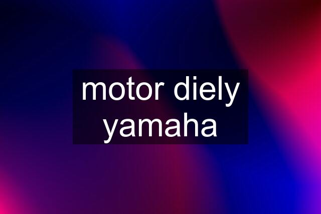 motor diely yamaha