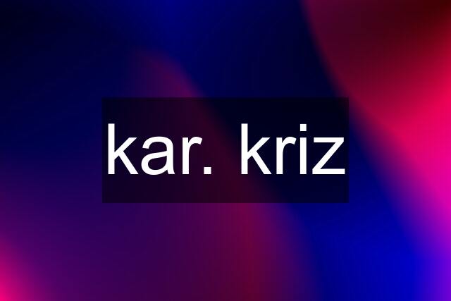 kar. kriz