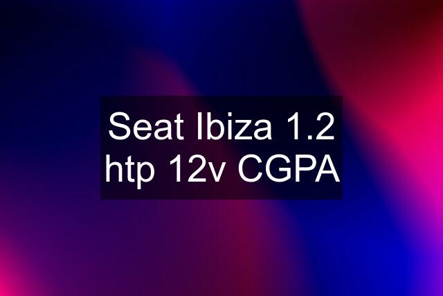 Seat Ibiza 1.2 htp 12v CGPA