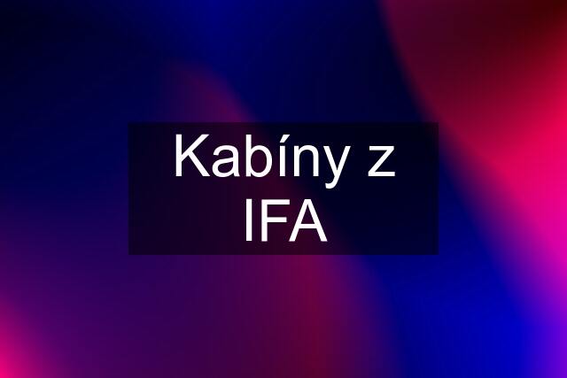 Kabíny z IFA