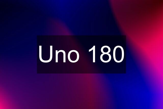 Uno 180