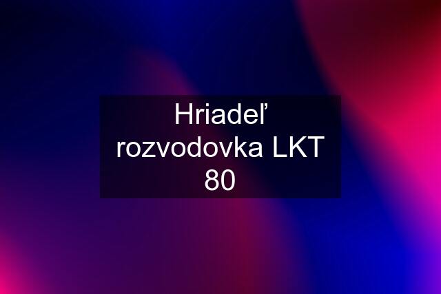 Hriadeľ rozvodovka LKT 80