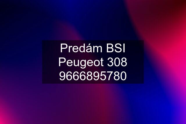 Predám BSI Peugeot 5780