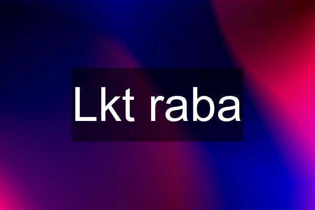 Lkt raba