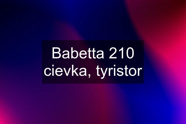 Babetta 210 cievka, tyristor