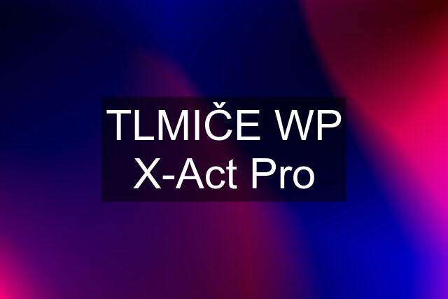 TLMIČE WP X-Act Pro