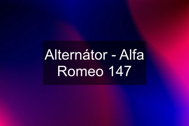 Alternátor - Alfa Romeo 147