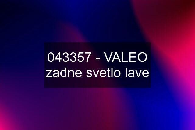 043357 - VALEO zadne svetlo lave