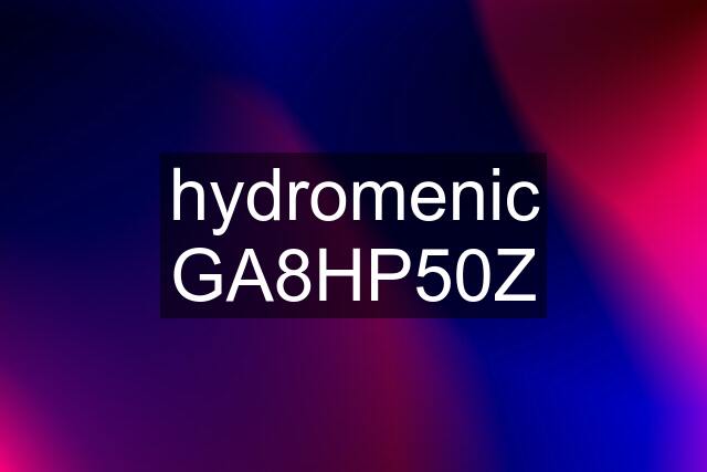 hydromenic GA8HP50Z