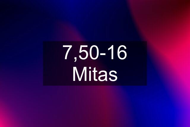 7,50-16 Mitas