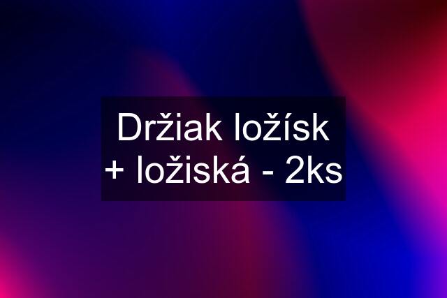 Držiak ložísk + ložiská - 2ks