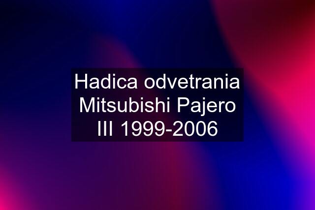 Hadica odvetrania Mitsubishi Pajero III 1999-2006