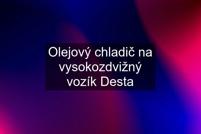 Olejový chladič na vysokozdvižný vozík Desta