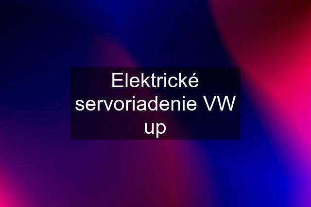 Elektrické servoriadenie VW up