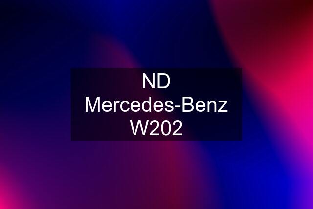 ND Mercedes-Benz W202