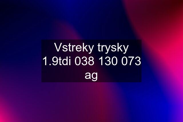 Vstreky trysky 1.9tdi  ag