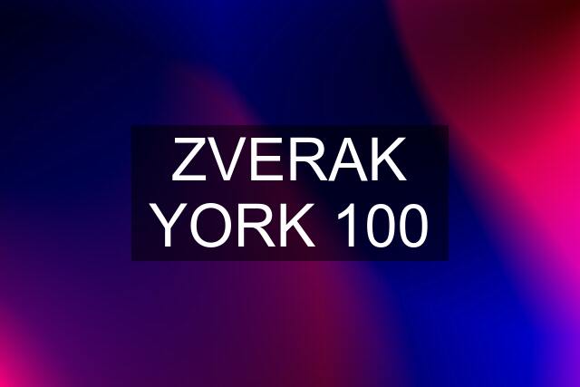 ZVERAK YORK 100