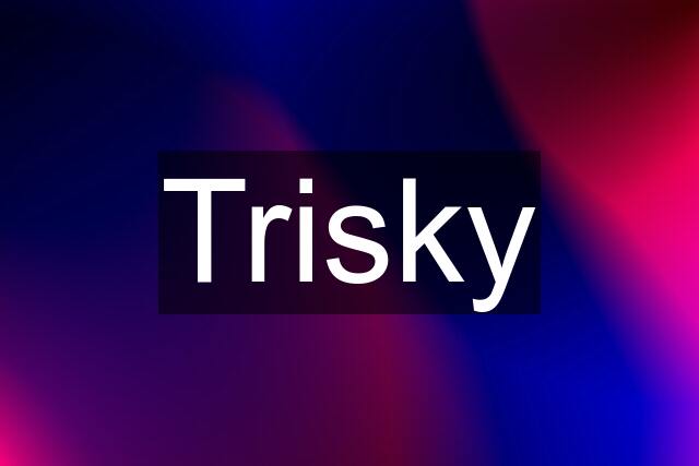 Trisky