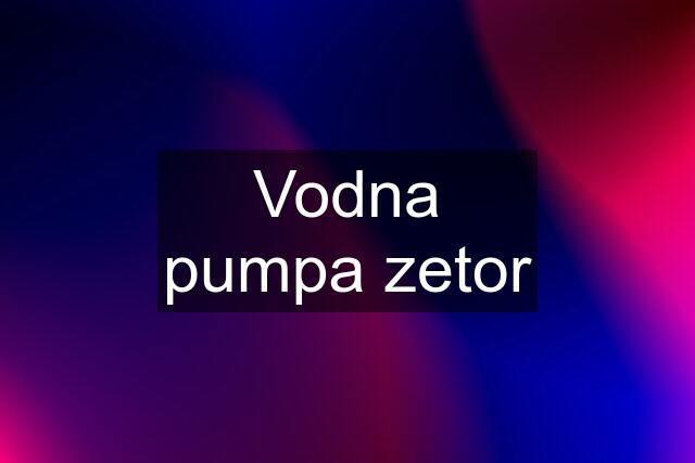 Vodna pumpa zetor