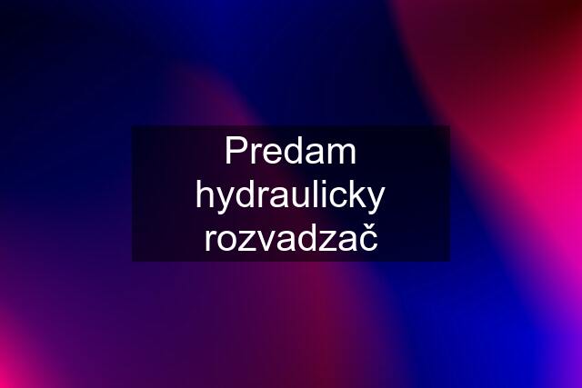 Predam hydraulicky rozvadzač