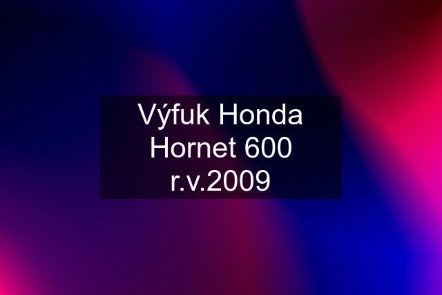 Výfuk Honda Hornet 600 r.v.2009