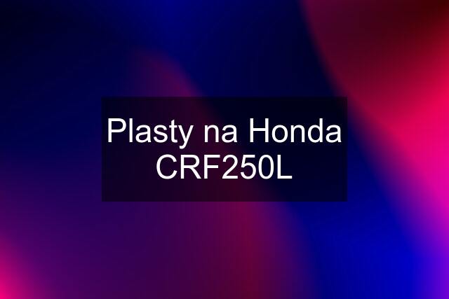 Plasty na Honda CRF250L