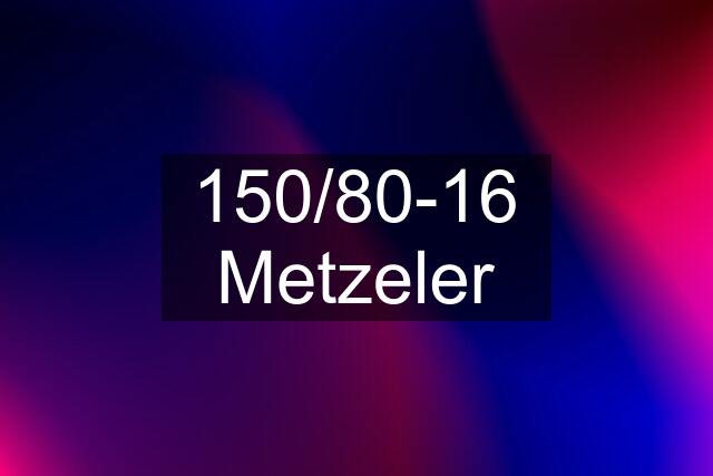 150/80-16 Metzeler