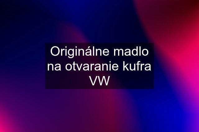 Originálne madlo na otvaranie kufra VW