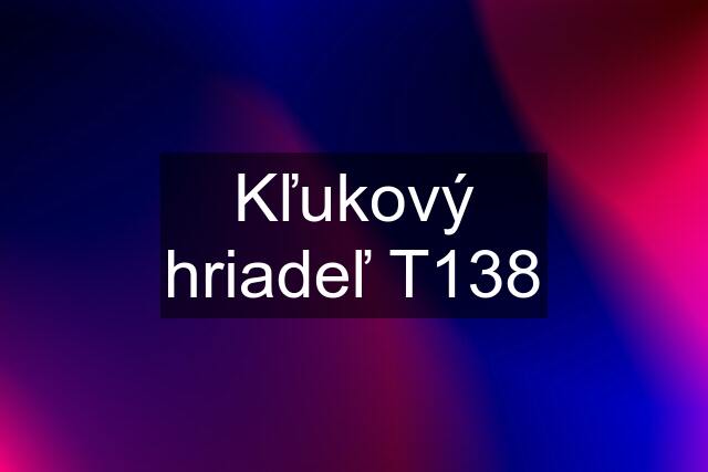 Kľukový hriadeľ T138