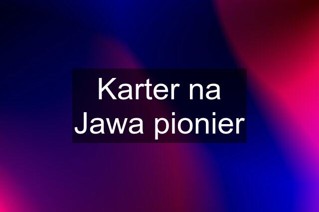 Karter na Jawa pionier