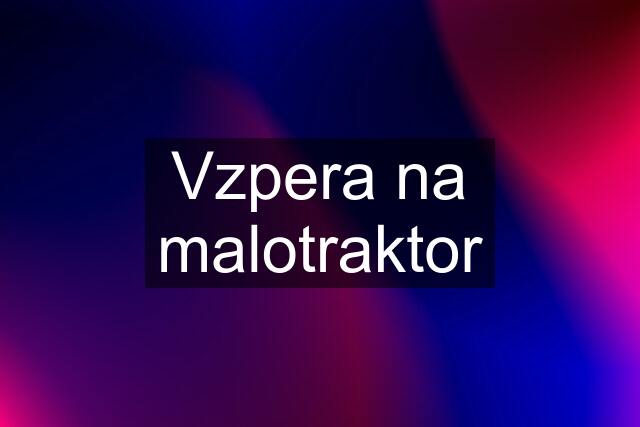 Vzpera na malotraktor