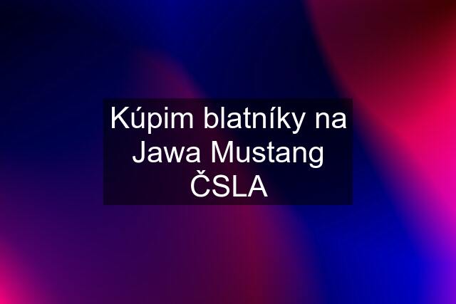 Kúpim blatníky na Jawa Mustang ČSLA