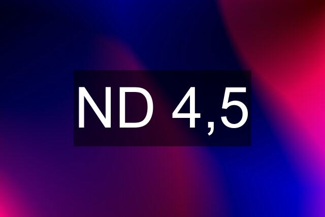 ND 4,5