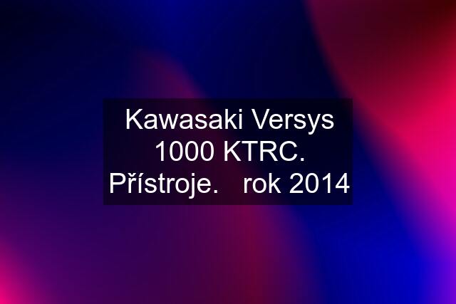 Kawasaki Versys 1000 KTRC. Přístroje.   rok 2014