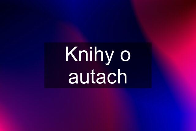 Knihy o autach