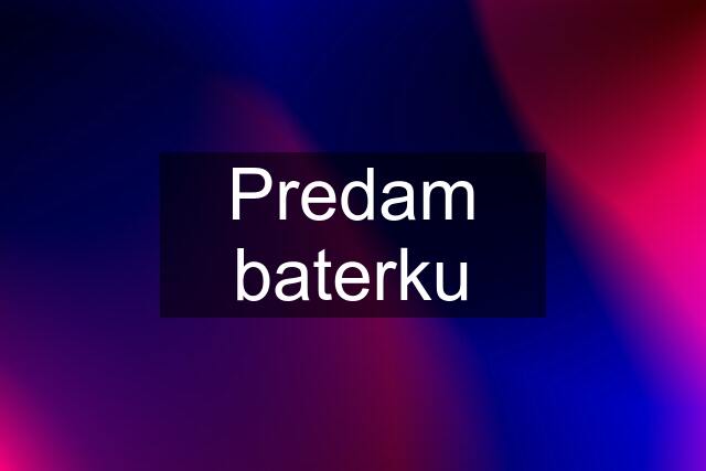 Predam baterku